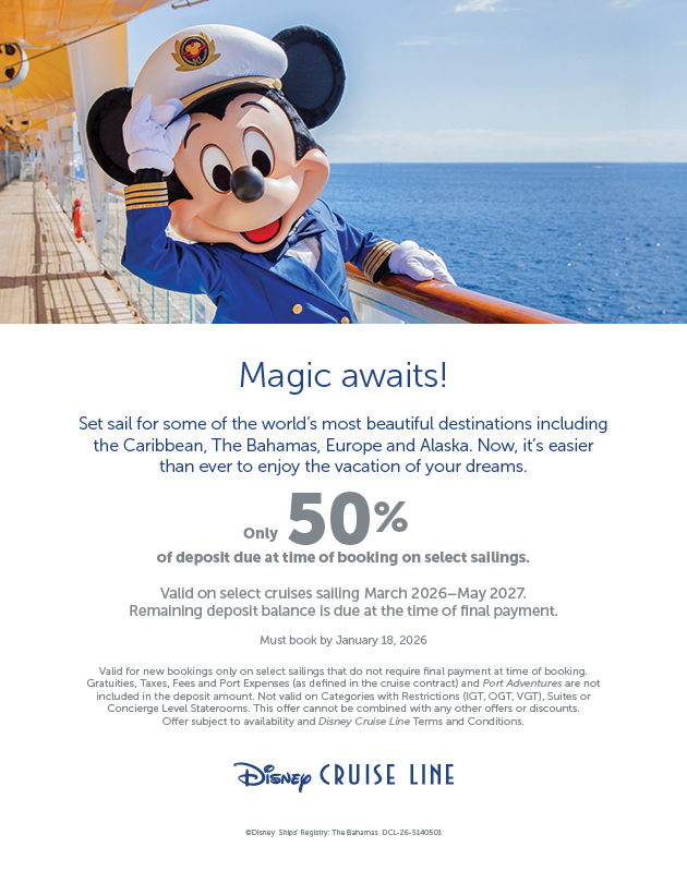 only 50% of deposit due at time of booking on select sailings. disney cruise line